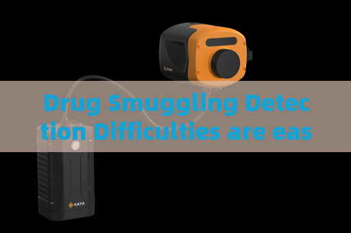 Drug Smuggling Detection Difficulties are eased with the help of glass-penetrating imaging