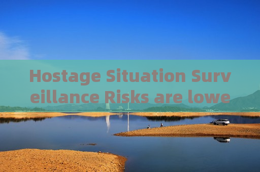 Hostage Situation Surveillance Risks are lowered by reliable through-glass reconnaissance Hostage Situation Surveillance Risks are lowered by reliable through-glass reconnaissance