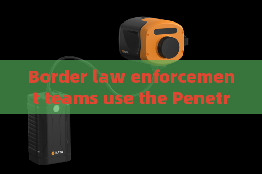 Border law enforcement teams use the Penetrating Imager to break visual barriers of heavily tinted car windows