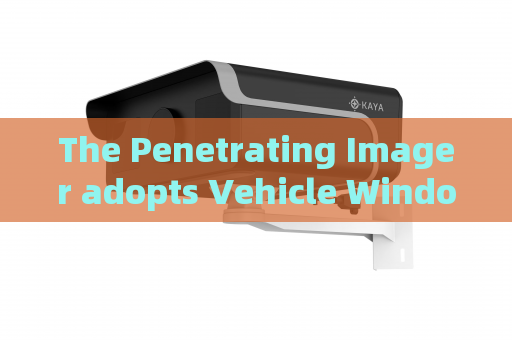 The Penetrating Imager adopts Vehicle Window Penetration to carry out exterior glass observation of building fire for law enforcement. The Penetrating Imager adopts Vehicle Window Penetration to carry out exterior glass observation of building fire for law enforcement.