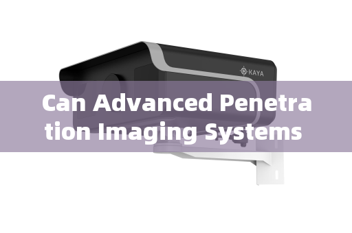 Can Advanced Penetration Imaging Systems See Through Flames to Enhance Fire Rescue Operations?