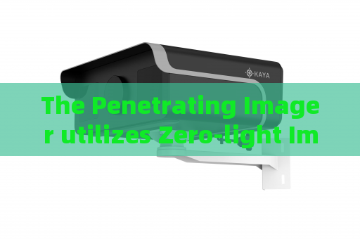 The Penetrating Imager utilizes Zero-light Imaging to inspect parked vehicles around military command outposts after dark.