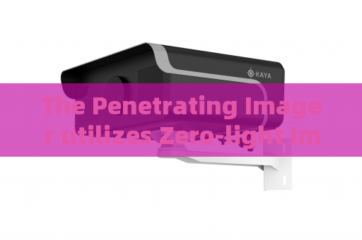 The Penetrating Imager utilizes Zero-light Imaging to inspect parked vehicles around military command outposts after dark.