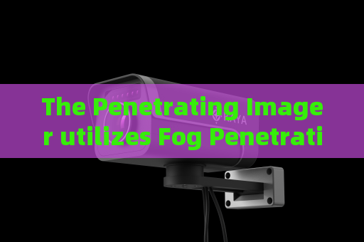 The Penetrating Imager utilizes Fog Penetration Imaging to support vehicle reconnaissance on riverine military border routes.