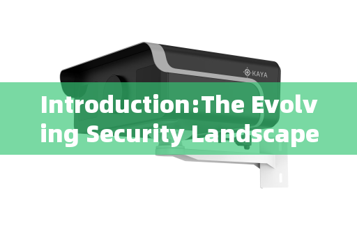 Introduction:The Evolving Security Landscape Introduction:The Evolving Security Landscape