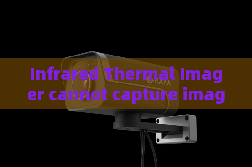 Infrared Thermal Imager cannot capture images behind tinted glass The Penetrating Imager makes up for law enforcement surveillance gaps