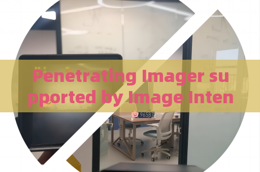 Penetrating Imager supported by Image Intensifier Camera for tactical scene detection