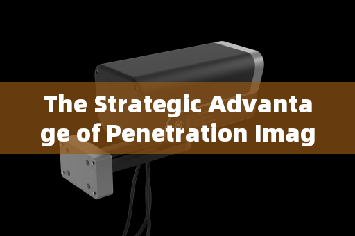 The Strategic Advantage of Penetration Imaging Systems in Urban Gang Activity Surveillance