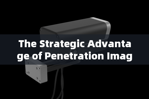 The Strategic Advantage of Penetration Imaging Systems in Urban Gang Activity Surveillance