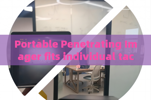 Portable Penetrating Imager fits individual tactical gear for rapid field deployment to search trapped persons in mountain disaster