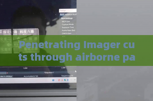 Penetrating Imager cuts through airborne particles to deliver sharp target outlines in heavy fog and smoke conditions Penetrating Imager cuts through airborne particles to deliver sharp target outlines in heavy fog and smoke conditions