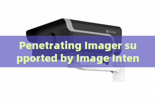Penetrating Imager supported by Image Intensifier Camera for tactical scene detection