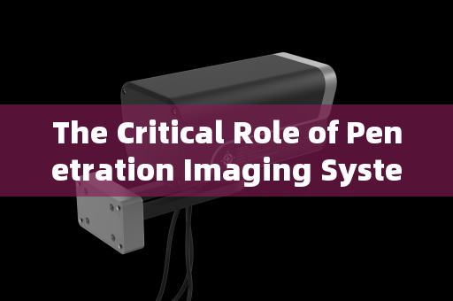 The Critical Role of Penetration Imaging Systems in Pre-Raid Reconnaissance of Terrorist Hideouts The Critical Role of Penetration Imaging Systems in Pre-Raid Reconnaissance of Terrorist Hideouts