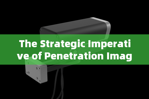 The Strategic Imperative of Penetration Imaging Systems in VIP Security Frameworks