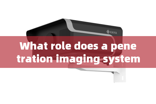 What role does a penetration imaging system play in pre-reconnaissance for tactical raids?