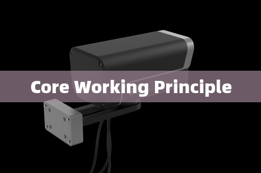 Core Working Principle