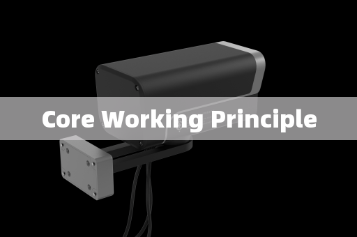 Core Working Principle