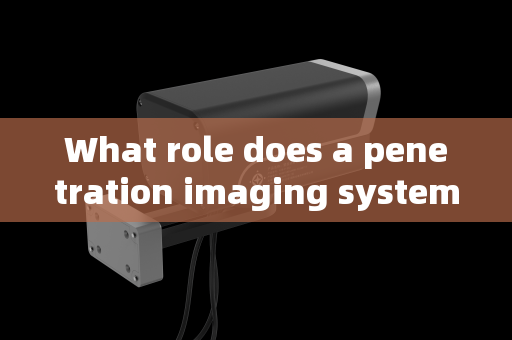 What role does a penetration imaging system play in mobile law enforcement vehicle reconnaissance?