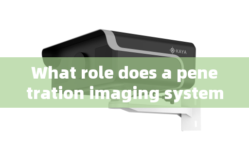 What role does a penetration imaging system play in mobile law enforcement vehicle reconnaissance?