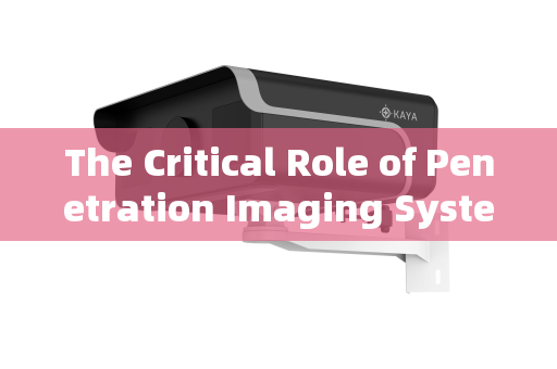 The Critical Role of Penetration Imaging Systems in Rural Patrol Vehicle Inspections
