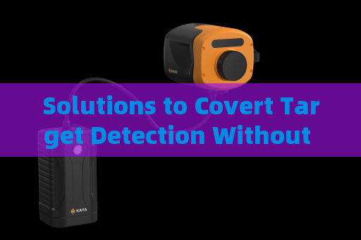 Solutions to Covert Target Detection Without Supplementary Lighting Sources with Low-Light Imaging
