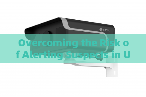 Overcoming the Risk of Alerting Suspects in Ultra-Long-Range Covert Reconnaissance