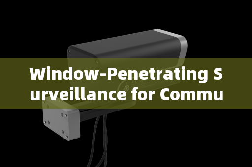 Window-Penetrating Surveillance for Community Safety:Ethical and Legal Considerations