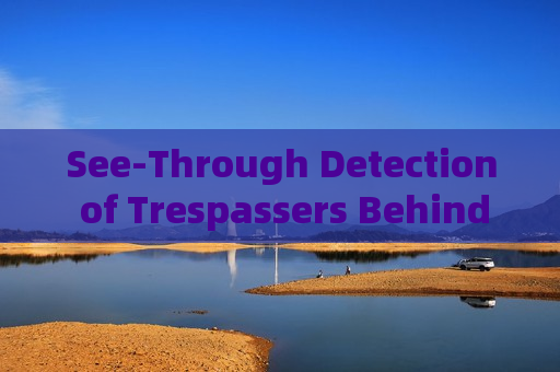 See-Through Detection of Trespassers Behind Sand Walls by the Penetration Imager in Zero-Visibility Border Conditions