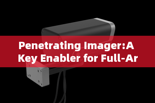 Penetrating Imager:A Key Enabler for Full-Area Surveillance at High-Level Security Sites Penetrating Imager:A Key Enabler for Full-Area Surveillance at High-Level Security Sites