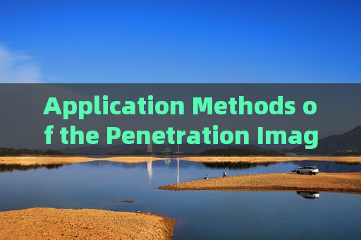 Application Methods of the Penetration Imager for Helping Law Enforcement Covertly Gather Evidence Before Taking Action