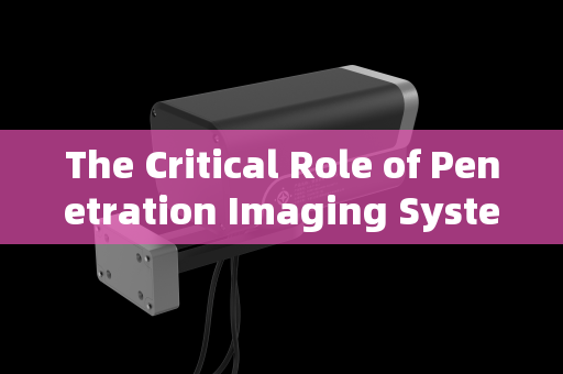 The Critical Role of Penetration Imaging Systems in Rural Patrol Vehicle Inspection Operations