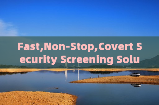 Fast,Non-Stop,Covert Security Screening Solution of the Penetration Imager for Large Gatherings with Millions of Vehicles