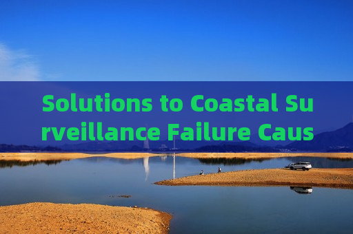 Solutions to Coastal Surveillance Failure Caused by Strong Glare and Reflections with Strong Light Suppression Imaging