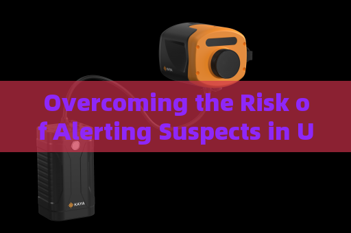 Overcoming the Risk of Alerting Suspects in Ultra-Long-Range Covert Reconnaissance