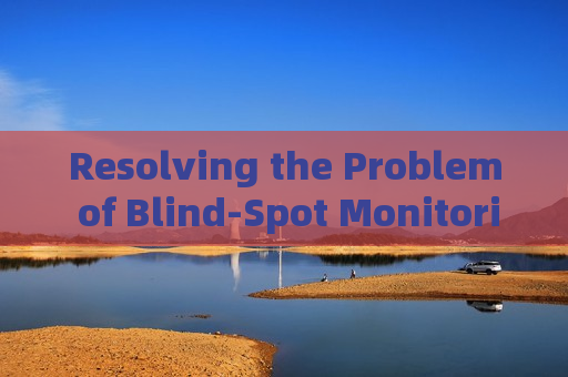 Resolving the Problem of Blind-Spot Monitoring for Smugglers in Nighttime Darkness