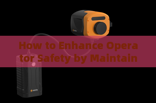 How to Enhance Operator Safety by Maintaining Secure Operational Distances