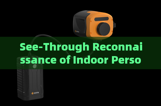 See-Through Reconnaissance of Indoor Personnel and Weapons by the Penetration Imager in Urban Narrow-Space Operations with Laser Range-Gated Imaging