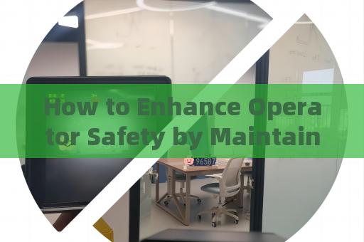 How to Enhance Operator Safety by Maintaining Secure Operational Distances