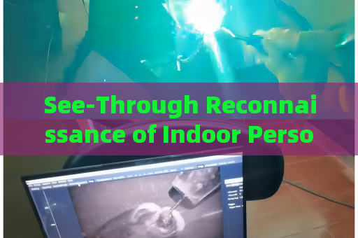 See-Through Reconnaissance of Indoor Personnel and Weapons by the Penetration Imager in Urban Narrow-Space Operations with Laser Range-Gated Imaging