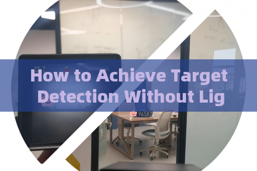 How to Achieve Target Detection Without Light Emission in Total Darkness with Zero-Light Imaging