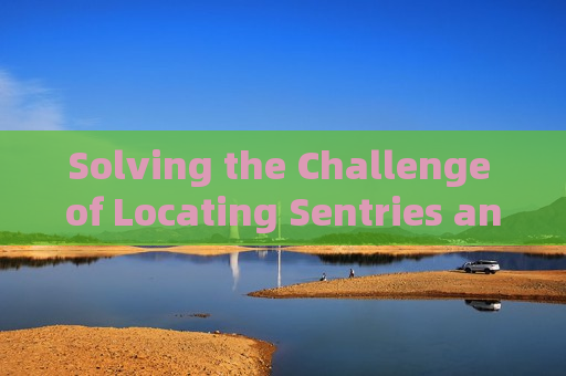 Solving the Challenge of Locating Sentries and Tunnel Entries Without Laser Emission