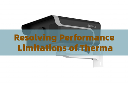 Resolving Performance Limitations of Thermal Imagers in Tint and Smoke Penetration Missions