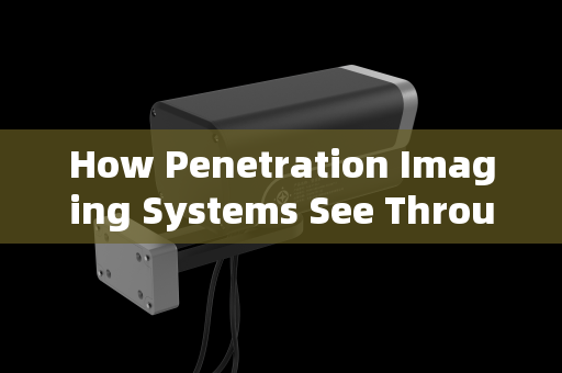 How Penetration Imaging Systems See Through the Inferno:The Technology of Flame-Transcendent Vision