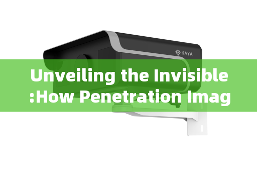 Unveiling the Invisible:How Penetration Imaging Systems Achieve Clear Vision Through Smoke