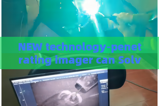 NEW technology-penetrating imager can Solve Evidence Collection Gaps for Law Enforcement Prior to Tactical Operations