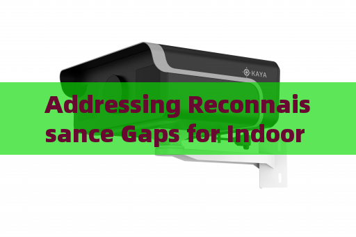 Addressing Reconnaissance Gaps for Indoor Personnel and Weapons in Urban Narrow-Space Operations with Laser Range-Gated Imaging
