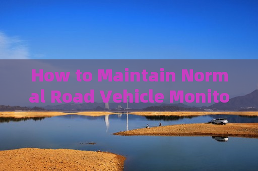 How to Maintain Normal Road Vehicle Monitoring in Severe Weather Conditions