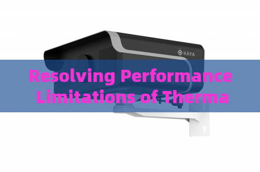 Resolving Performance Limitations of Thermal Imagers in Tint and Smoke Penetration Missions Resolving Performance Limitations of Thermal Imagers in Tint and Smoke Penetration Missions
