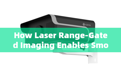 How Laser Range-Gated Imaging Enables Smoke-Penetrating Vision in Rescue Operations
