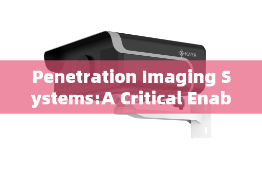 Penetration Imaging Systems:A Critical Enabler for Modern Fire Rescue Operations